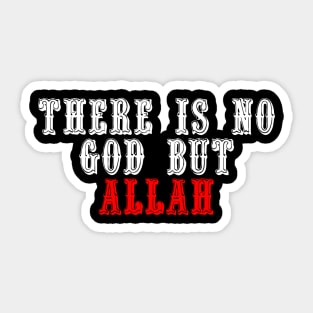 There is No God But ALLAH Sticker